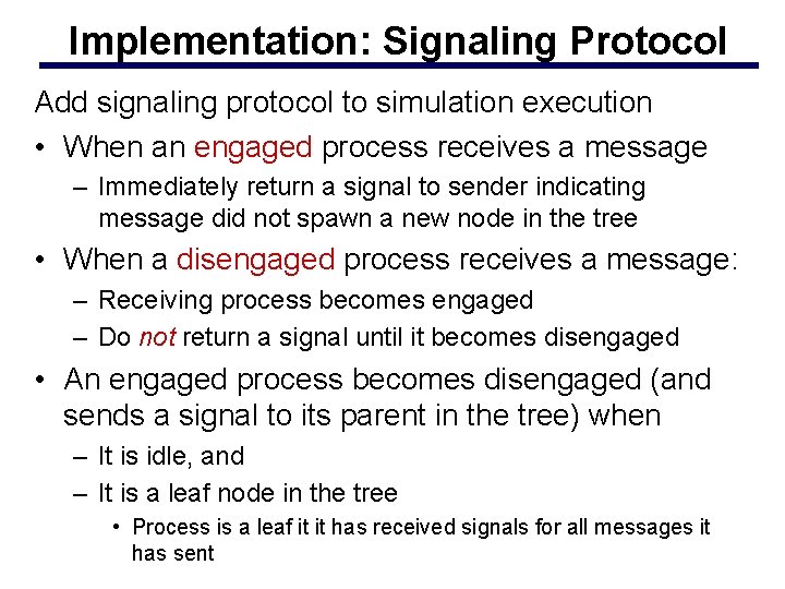 Implementation: Signaling Protocol Add signaling protocol to simulation execution • When an engaged process