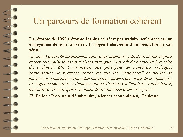 Un parcours de formation cohérent La réforme de 1992 (réforme Jospin) ne s ’est