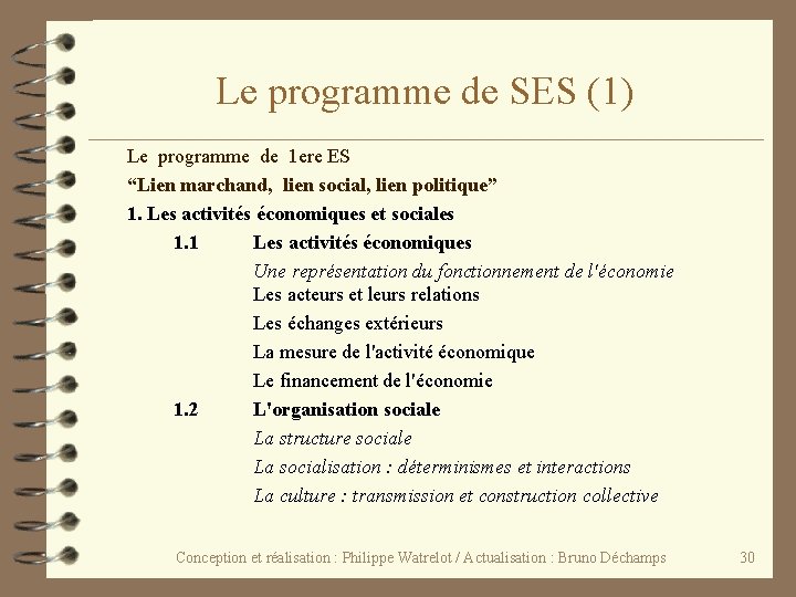 Le programme de SES (1) Le programme de 1 ere ES “Lien marchand, lien