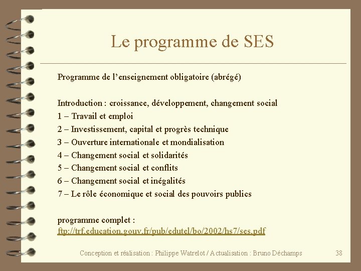 Le programme de SES Programme de l’enseignement obligatoire (abrégé) Introduction : croissance, développement, changement