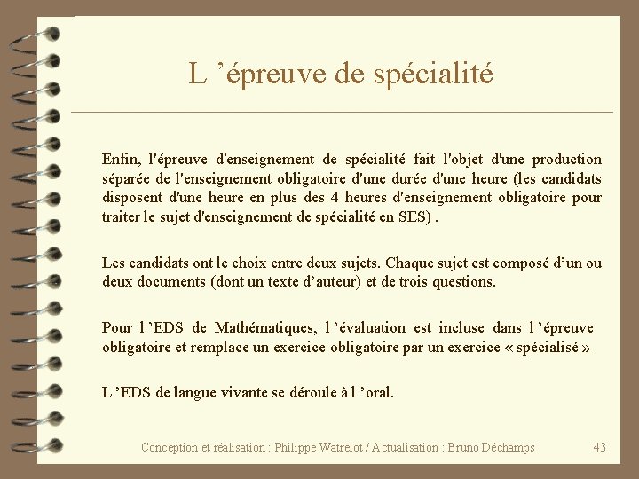 L ’épreuve de spécialité Enfin, l'épreuve d'enseignement de spécialité fait l'objet d'une production séparée