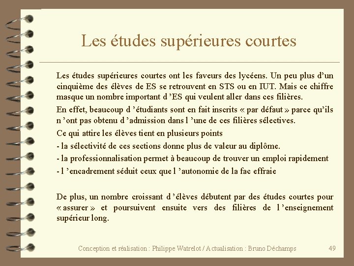 Les études supérieures courtes ont les faveurs des lycéens. Un peu plus d’un cinquième