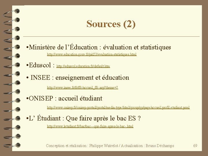 Sources (2) • Ministère de l’Éducation : évaluation et statistiques http: //www. education. gouv. Sources (2) • Ministère de l’Éducation : évaluation et statistiques http: //www. education. gouv.