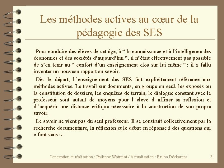 Les méthodes actives au cœur de la pédagogie des SES Pour conduire des élèves