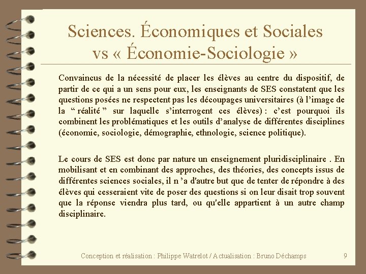 Sciences. Économiques et Sociales vs « Économie-Sociologie » Convaincus de la nécessité de placer