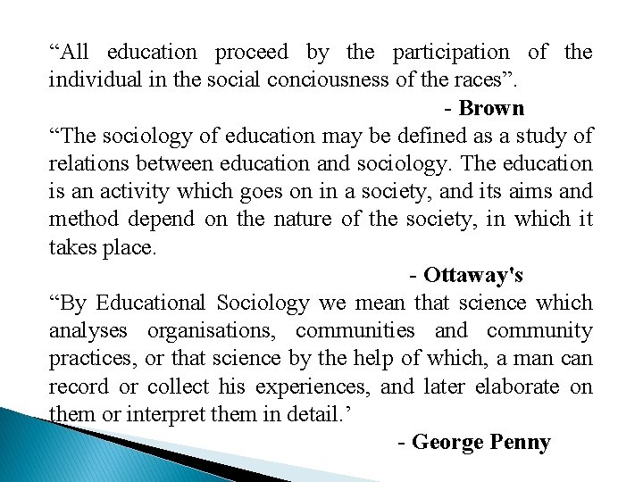 “All education proceed by the participation of the individual in the social conciousness of