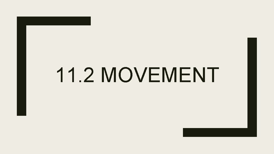 11. 2 MOVEMENT 