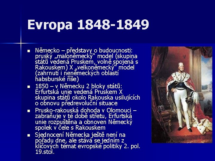 Evropa 1848 -1849 n n Německo – představy o budoucnosti: pruský „maloněmecký“ model (skupina