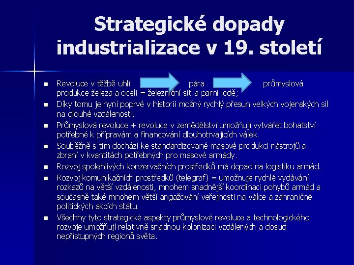 Strategické dopady industrializace v 19. století n n n n Revoluce v těžbě uhlí