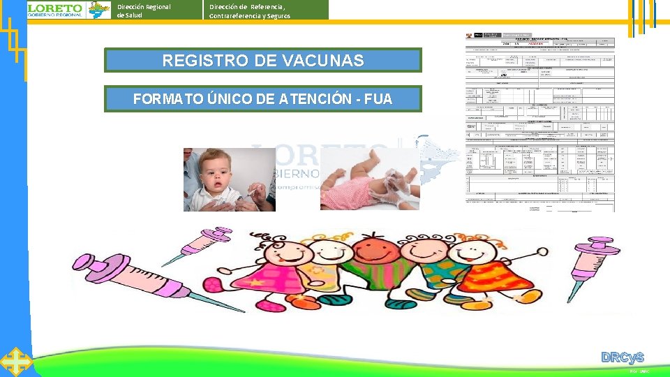 Dirección Regional de Salud Dirección de Referencia, Contrareferencia y Seguros REGISTRO DE VACUNAS FORMATO
