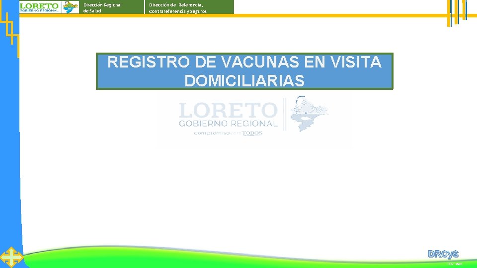 Dirección Regional de Salud Dirección de Referencia, Contrareferencia y Seguros REGISTRO DE VACUNAS EN