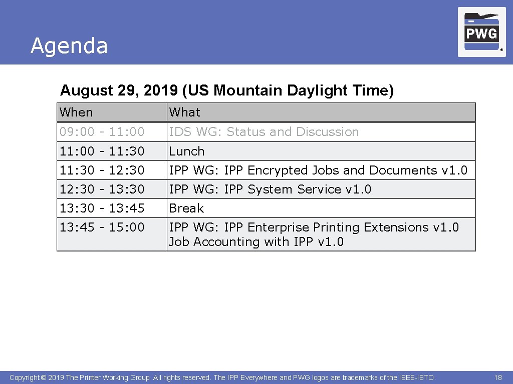 Agenda ® August 29, 2019 (US Mountain Daylight Time) When What 09: 00 -