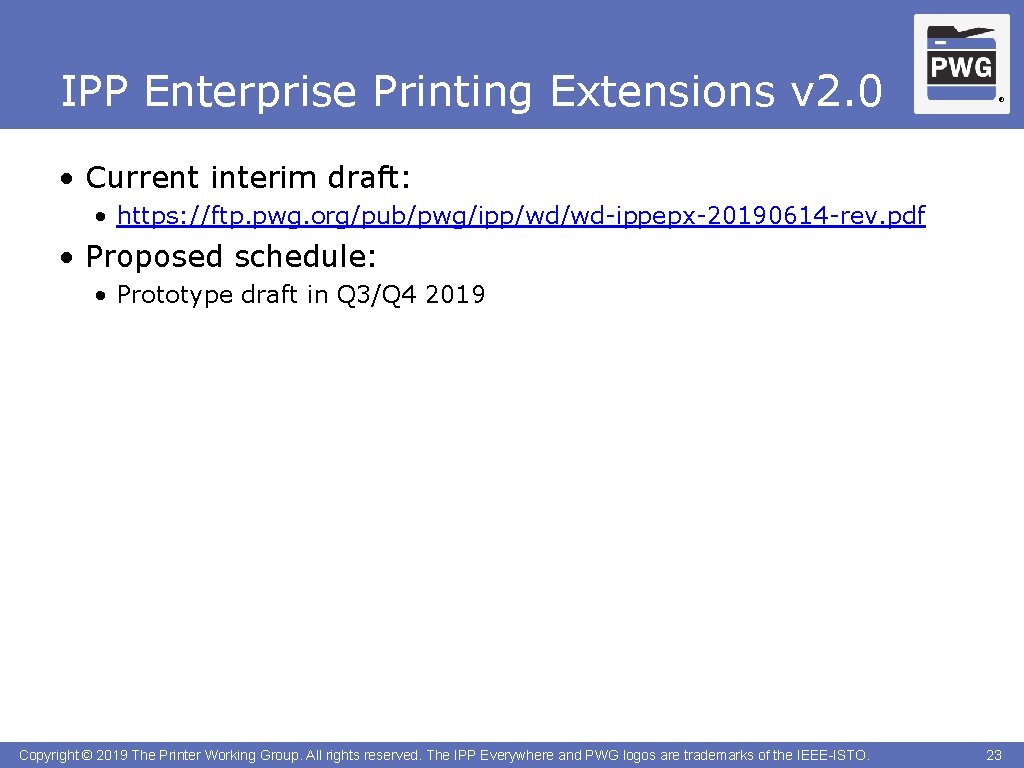 IPP Enterprise Printing Extensions v 2. 0 ® • Current interim draft: • https: