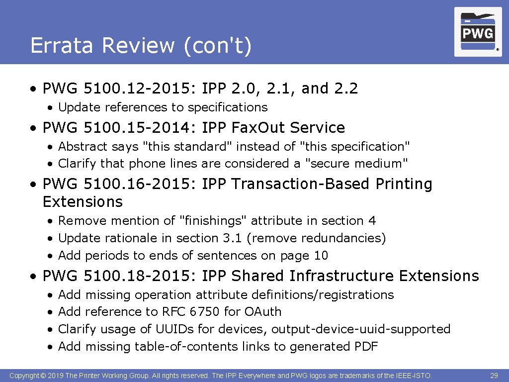 Errata Review (con't) ® • PWG 5100. 12 -2015: IPP 2. 0, 2. 1,