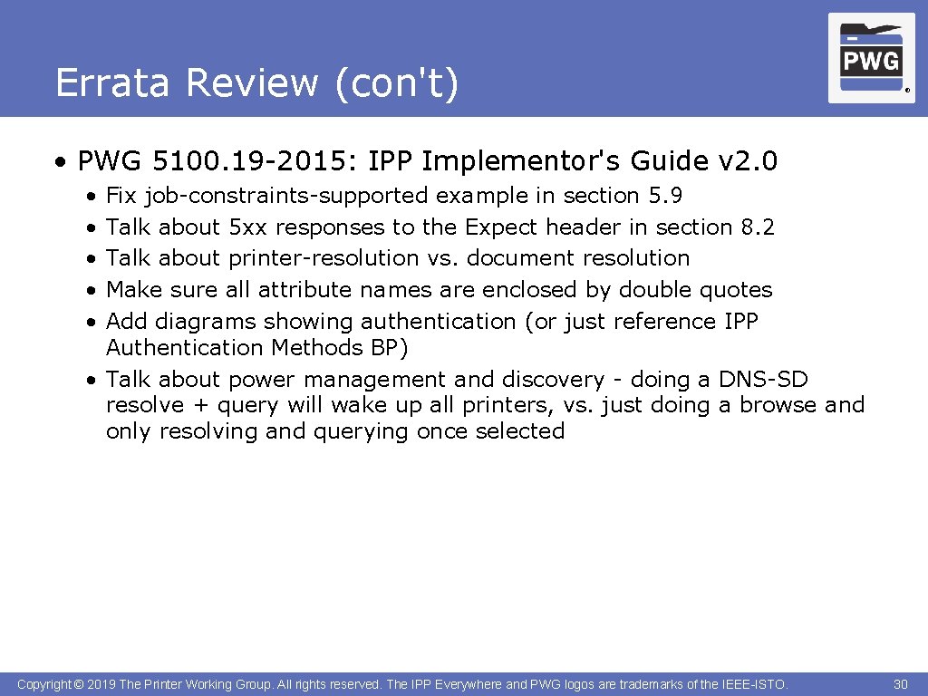 Errata Review (con't) ® • PWG 5100. 19 -2015: IPP Implementor's Guide v 2.