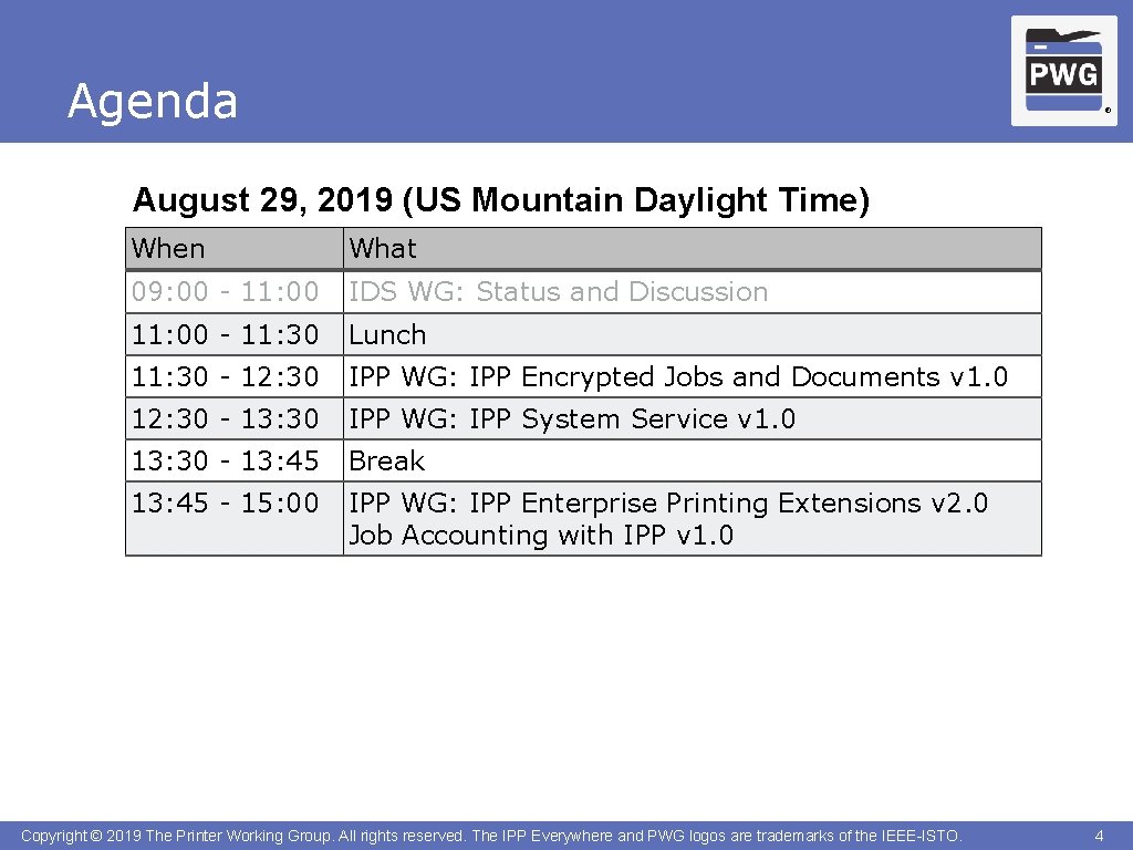 Agenda ® August 29, 2019 (US Mountain Daylight Time) When What 09: 00 -