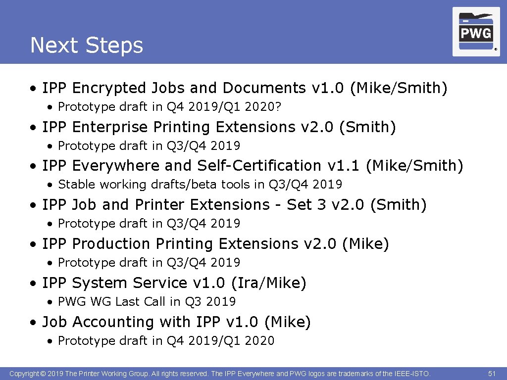 Next Steps ® • IPP Encrypted Jobs and Documents v 1. 0 (Mike/Smith) •