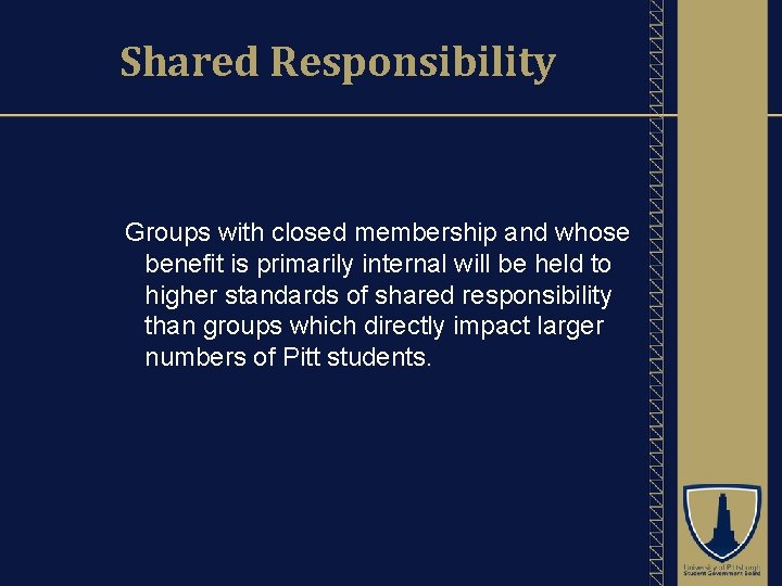 Shared Responsibility Groups with closed membership and whose benefit is primarily internal will be