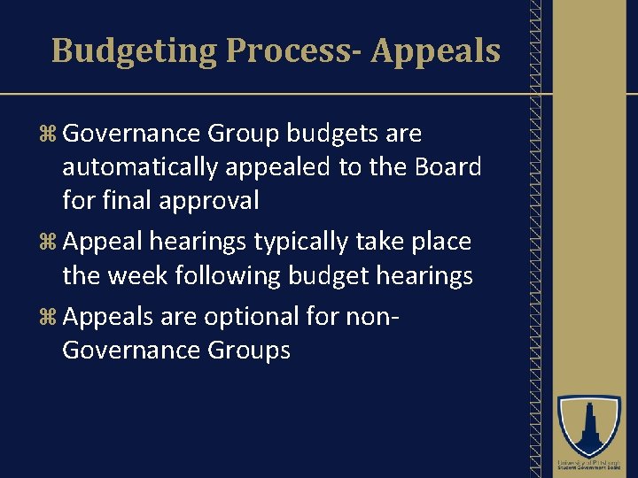 Budgeting Process- Appeals Governance Group budgets are automatically appealed to the Board for final