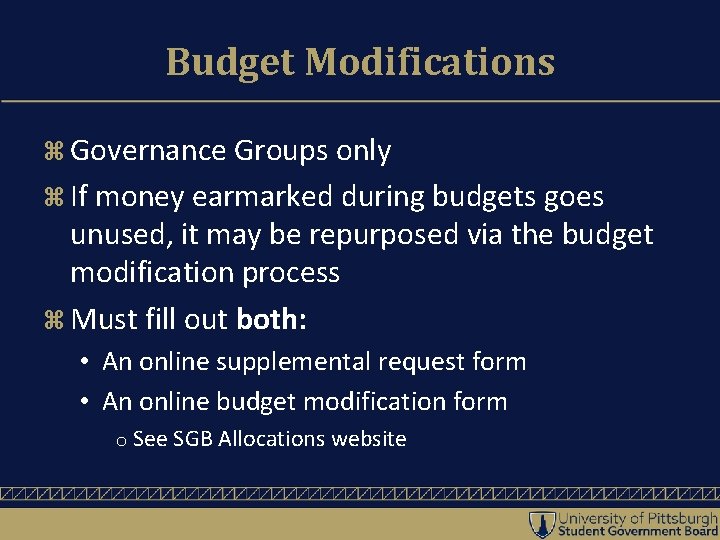 Budget Modifications Governance Groups only If money earmarked during budgets goes unused, it may