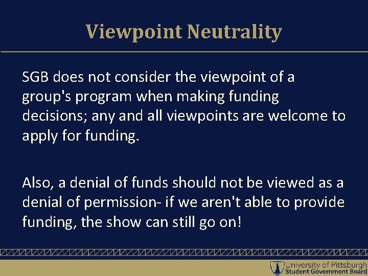 Viewpoint Neutrality SGB does not consider the viewpoint of a group's program when making