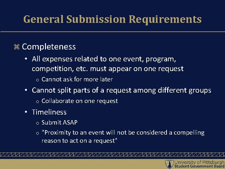General Submission Requirements Completeness • All expenses related to one event, program, competition, etc.