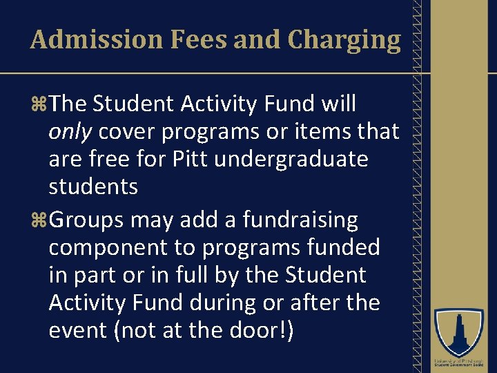 Admission Fees and Charging The Student Activity Fund will only cover programs or items