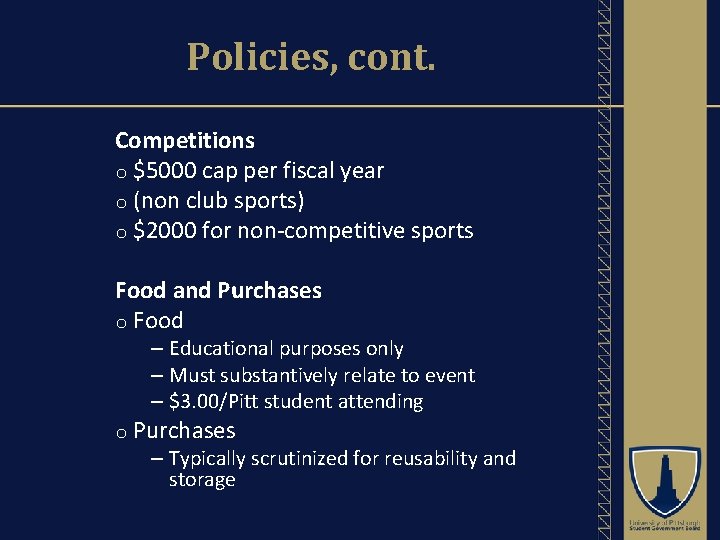 Policies, cont. Competitions o $5000 cap per fiscal year o (non club sports) o