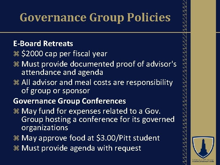 Governance Group Policies E-Board Retreats $2000 cap per fiscal year Must provide documented proof