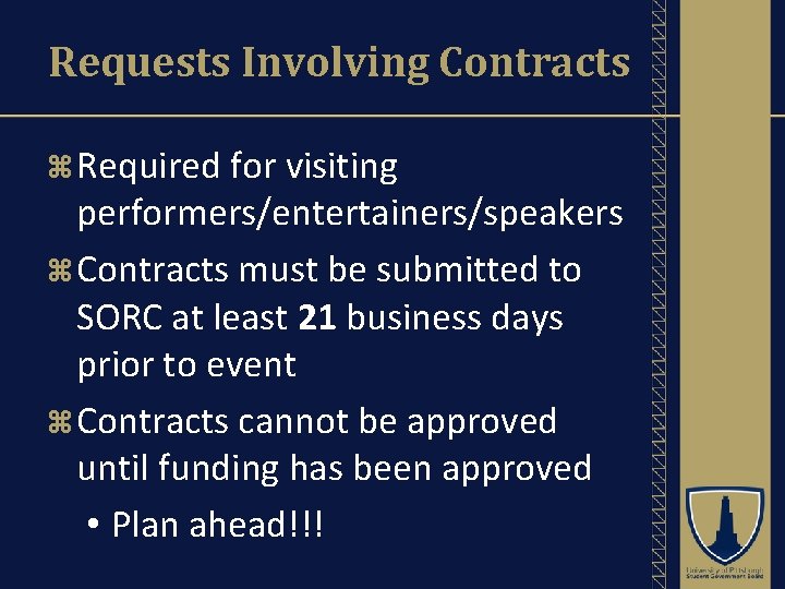 Requests Involving Contracts Required for visiting performers/entertainers/speakers Contracts must be submitted to SORC at