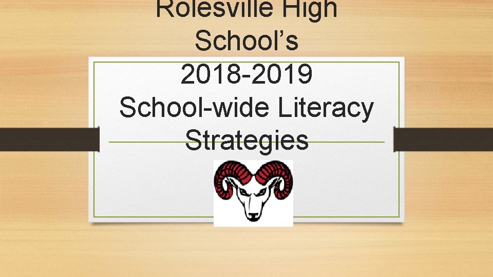 Rolesville High School’s 2018 -2019 School-wide Literacy Strategies 