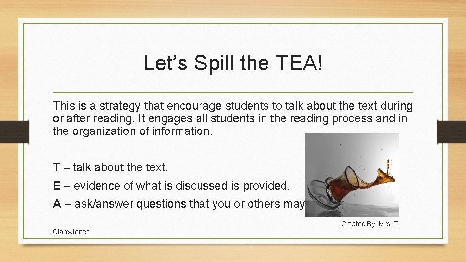 Let’s Spill the TEA! This is a strategy that encourage students to talk about