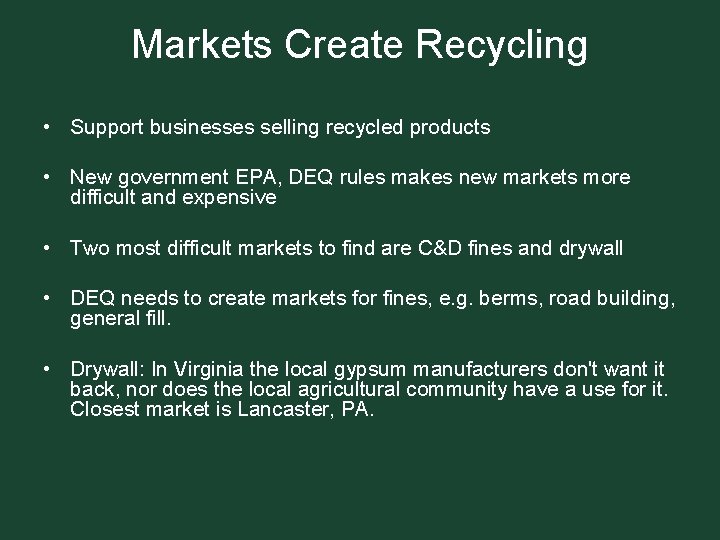 Markets Create Recycling • Support businesses selling recycled products • New government EPA, DEQ