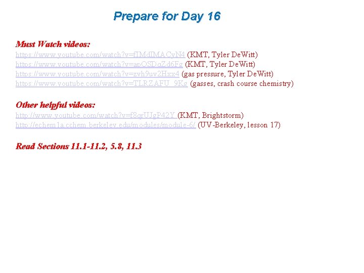 Prepare for Day 16 Must Watch videos: https: //www. youtube. com/watch? v=f. IMd. IMACy.