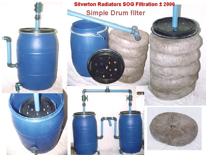 Silverton Radiators SOG Filtration ± 2000 Simple Drum filter 