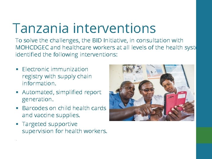 Tanzania interventions To solve the challenges, the BID Initiative, in consultation with MOHCDGEC and