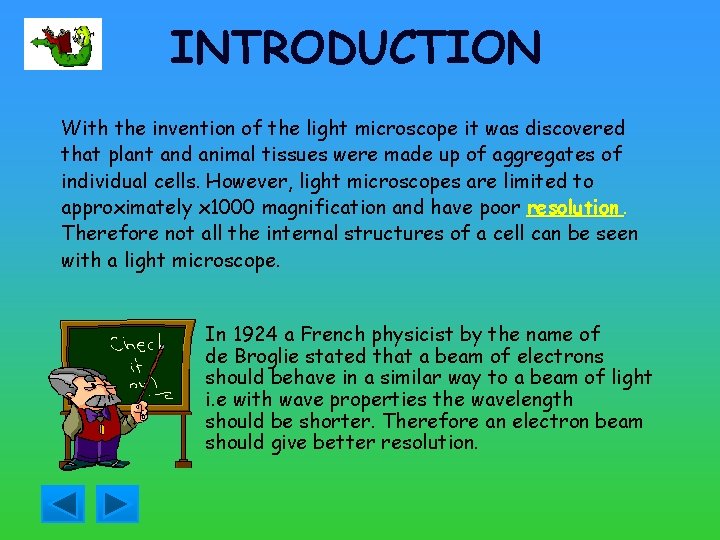 INTRODUCTION With the invention of the light microscope it was discovered that plant and