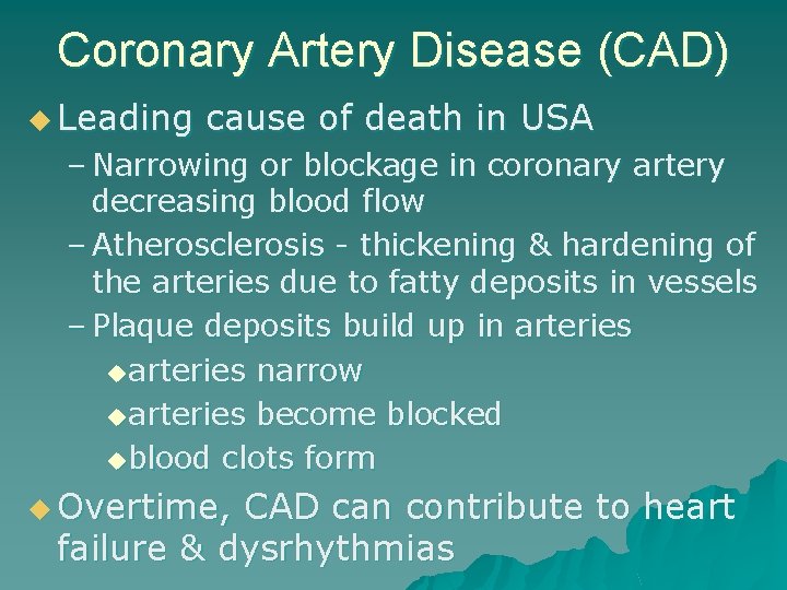 Coronary Artery Disease (CAD) u Leading cause of death in USA – Narrowing or