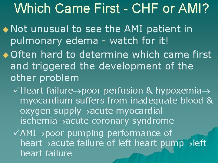 Which Came First - CHF or AMI? u Not unusual to see the AMI