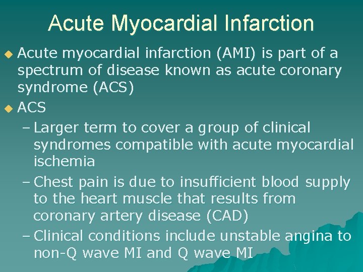 Acute Myocardial Infarction Acute myocardial infarction (AMI) is part of a spectrum of disease