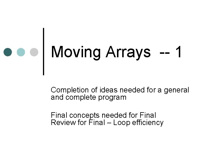 Moving Arrays -- 1 Completion of ideas needed for a general and complete program