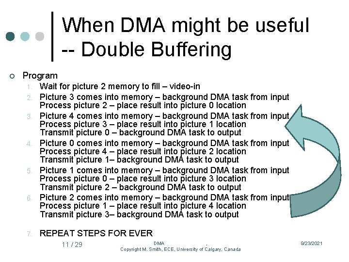 When DMA might be useful -- Double Buffering ¢ Program 1. 2. 3. 4.