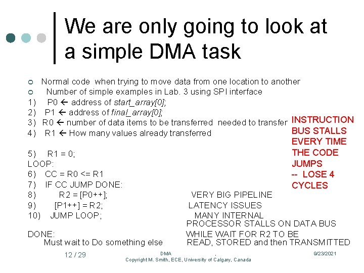 We are only going to look at a simple DMA task ¢ ¢ 1)