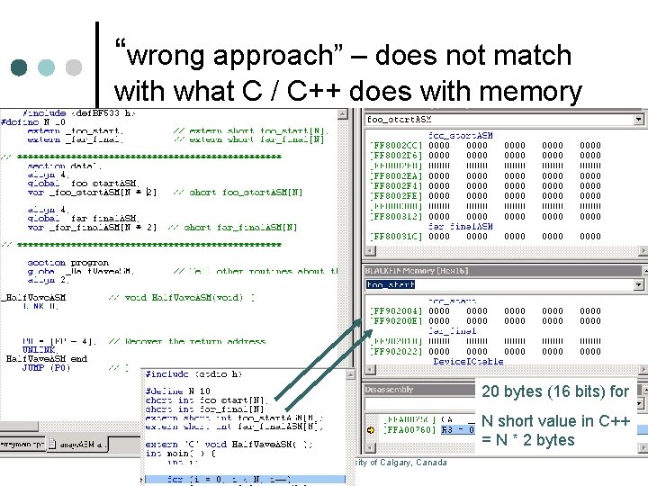 “wrong approach” – does not match with what C / C++ does with memory