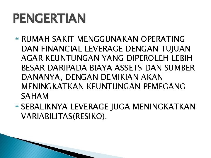 PENGERTIAN RUMAH SAKIT MENGGUNAKAN OPERATING DAN FINANCIAL LEVERAGE DENGAN TUJUAN AGAR KEUNTUNGAN YANG DIPEROLEH