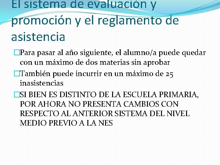 El sistema de evaluación y promoción y el reglamento de asistencia �Para pasar al