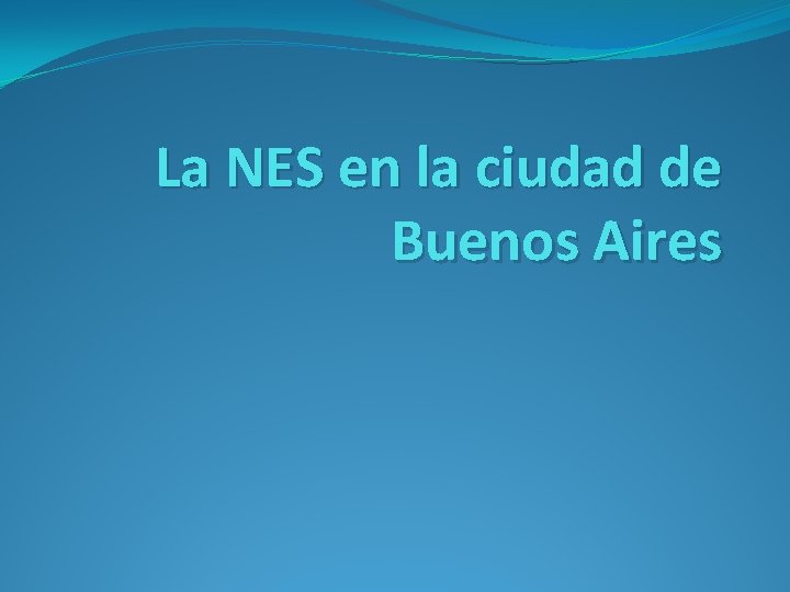 La NES en la ciudad de Buenos Aires 