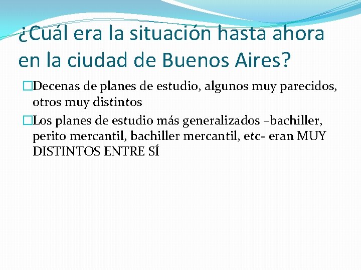 ¿Cuál era la situación hasta ahora en la ciudad de Buenos Aires? �Decenas de