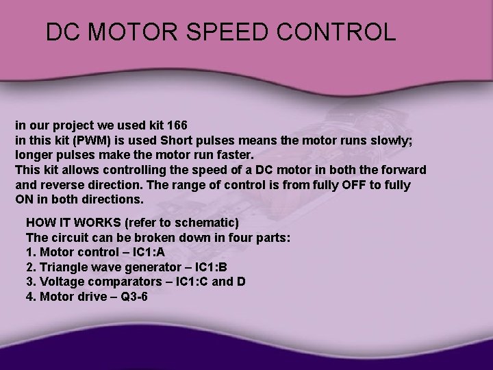 DC MOTOR SPEED CONTROL in our project we used kit 166 in this kit