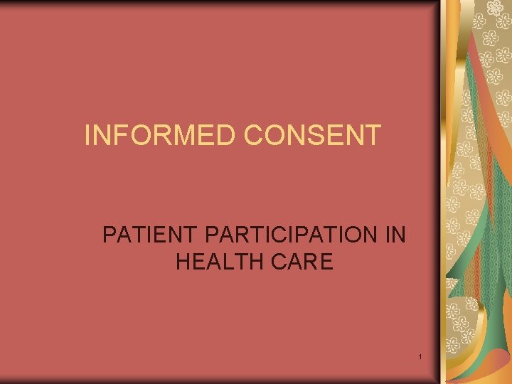 INFORMED CONSENT PATIENT PARTICIPATION IN HEALTH CARE 1 
